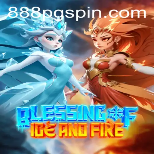 Blessing of Ice and Fire: A Deep Dive into the Enchanting World of 888PG's Latest Game
